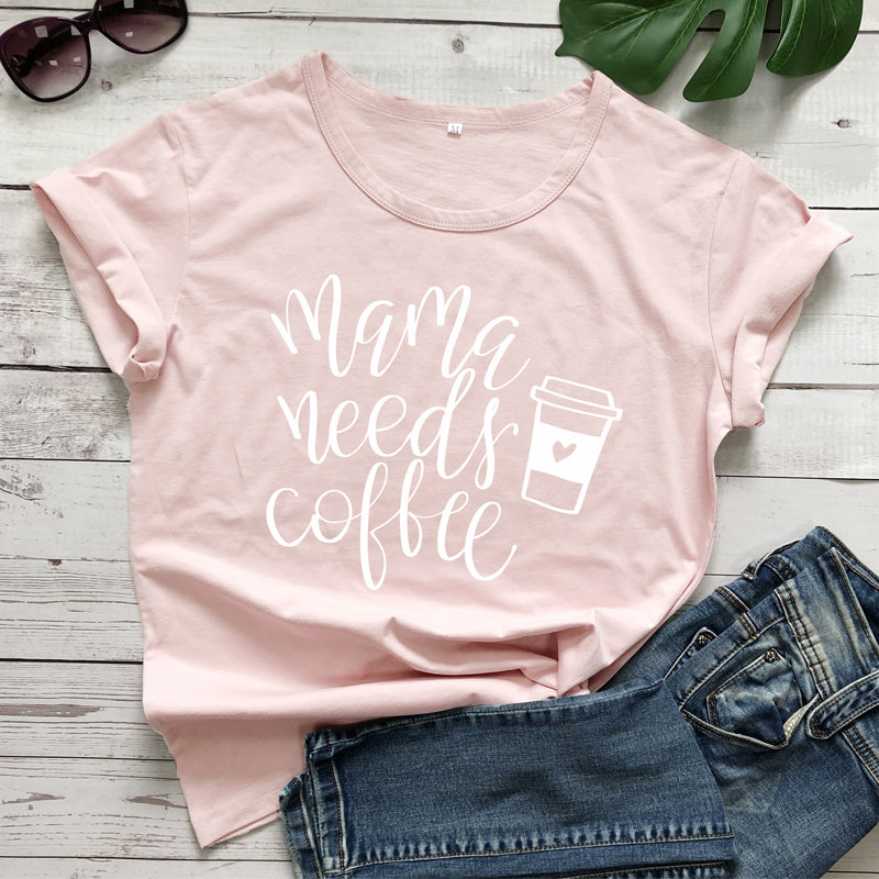 "Mama Needs Coffee" t-shirts