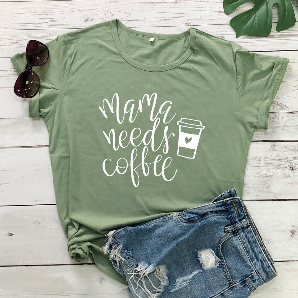 "Mama Needs Coffee" t-shirts