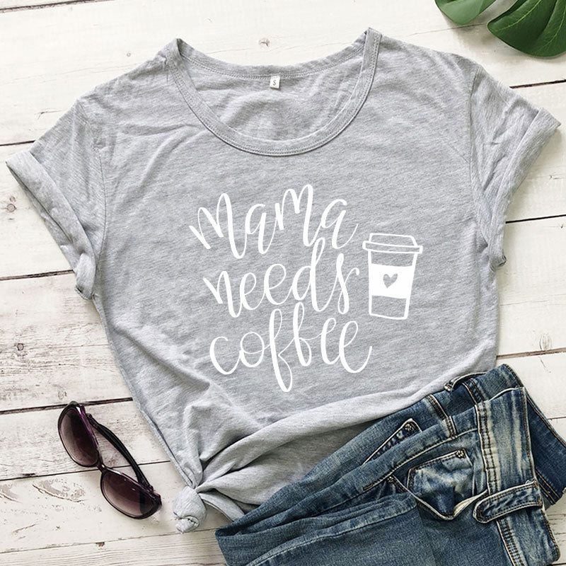 "Mama Needs Coffee" t-shirts