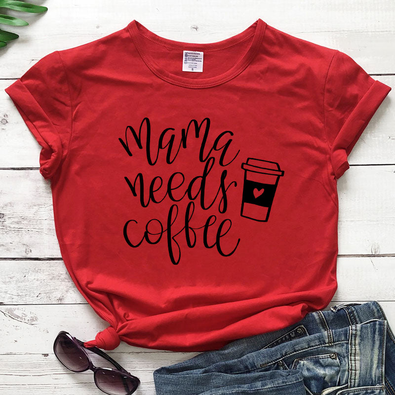 "Mama Needs Coffee" t-shirts