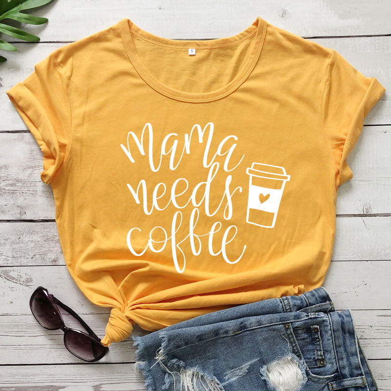 "Mama Needs Coffee" t-shirts