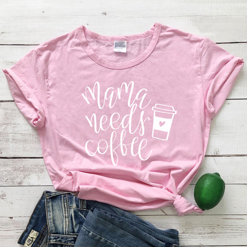 "Mama Needs Coffee" t-shirts